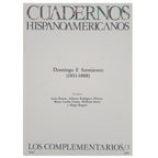 CUADERNOS HISPANOAMERICANOS. LOS COMPLEMENTARIOS/3: Domingo F. Sarmiento (1811-1888)