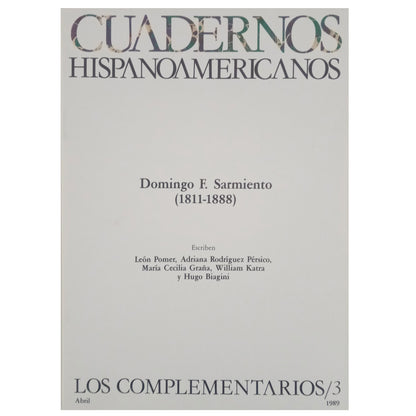 CUADERNOS HISPANOAMERICANOS. LOS COMPLEMENTARIOS/3: Domingo F. Sarmiento (1811-1888)