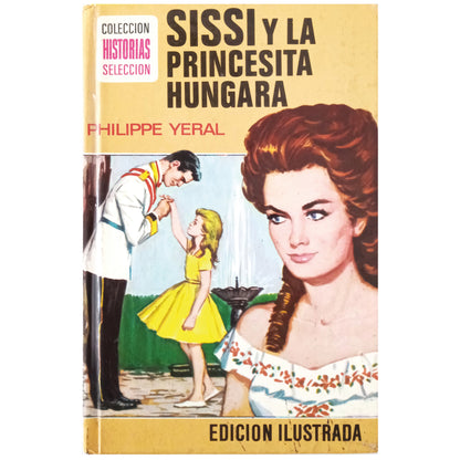 SISSI AND THE LITTLE HUNGARIAN PRINCESS. Yeral, Philippe