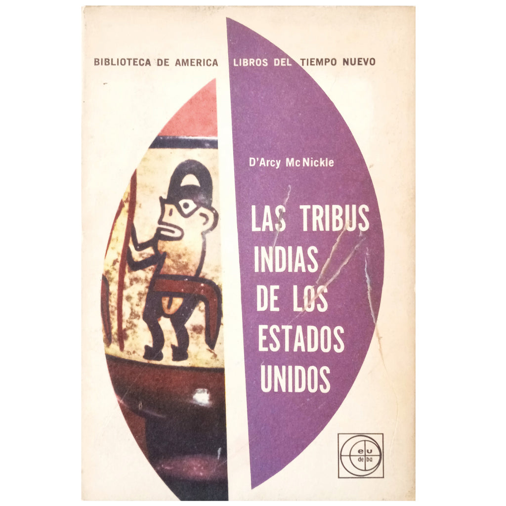 THE INDIAN TRIBES OF THE UNITED STATES. Ethnic and cultural survival. McNickle. D'Arcy