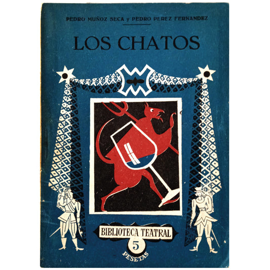 BIBLIOTECA TEATRAL Nº 157: LOS CHATOS. Muñoz Seca, Pedro y Pérez Fernández, Pedro