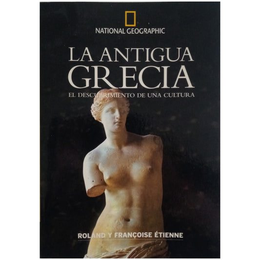 LA ANTIGUA GRECIA. El descubrimiento de una cultura. Étienne, Roland y Françoise