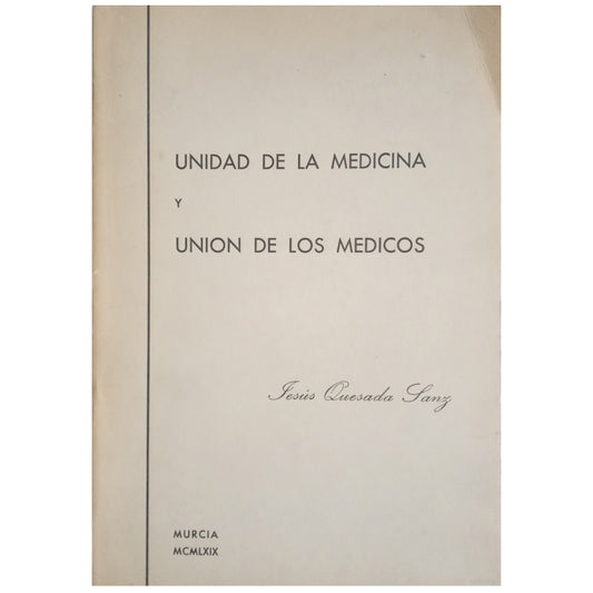 UNITY OF MEDICINE AND UNION OF DOCTORS. Quesada Sanz, Jesus