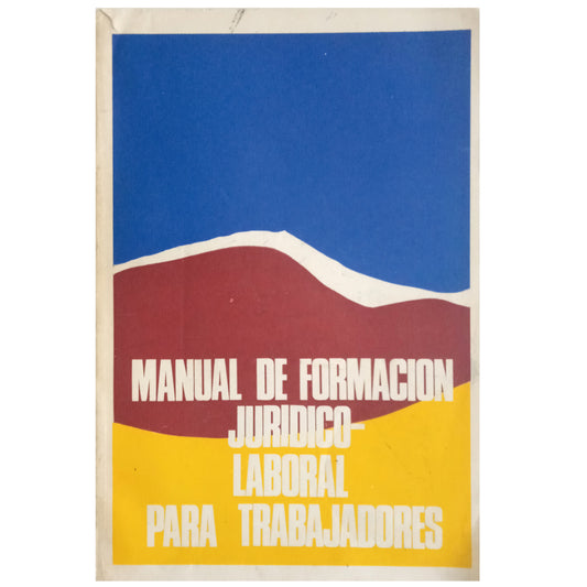 MANUAL DE FORMACIÓN JURÍDICO-LABORAL PARA TRABAJADORES