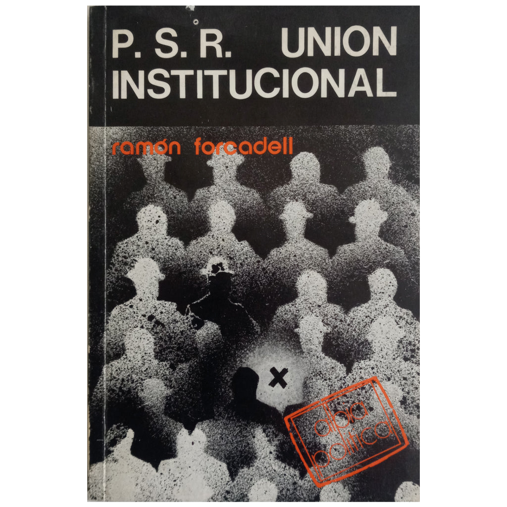 P.S.R. UNIÓN INSTITUCIONAL. Forcadell Prats, Ramón