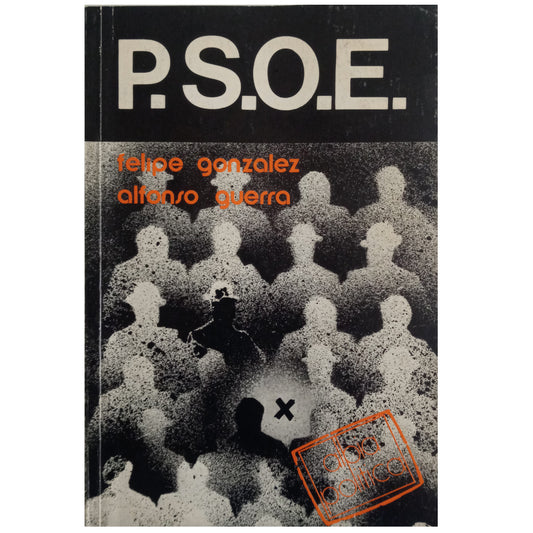 SPANISH SOCIALIST WORKER PARTY (PSOE). González, Felipe / Guerra, Alfonso