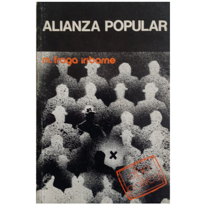 ALIANZA POPULAR. Fraga Iribarne, M.