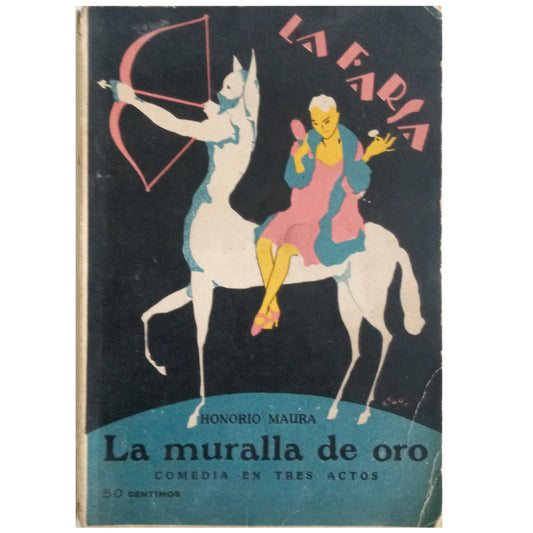 LA FARSA Nº 35: LA MURALLA DE ORO. Maura, Honorio