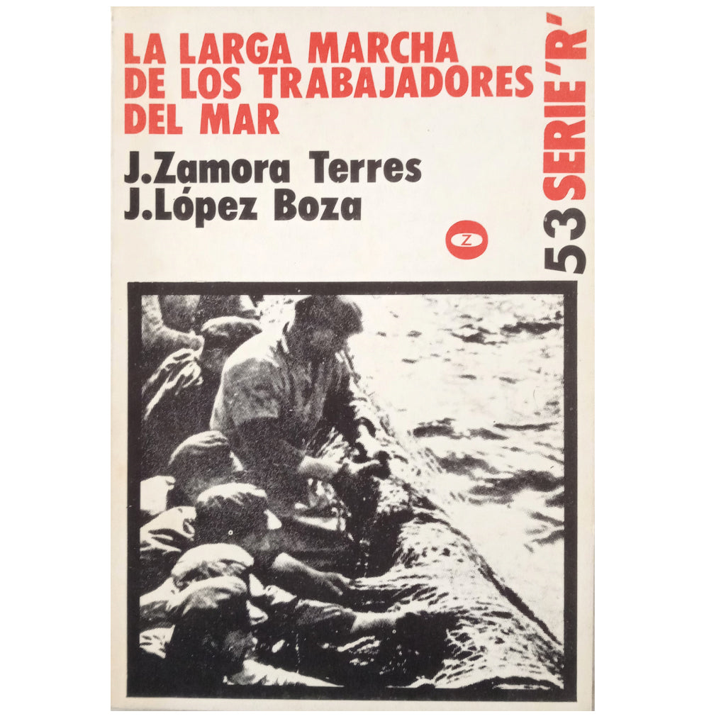 LA LARGA MARCHA DE LOS TRABAJADORES DEL MAR. Zamora Terres, J. / López Boza, J.