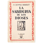 LA SABIDURÍA DE LOS DIOSES. Bradley, H. Dennis