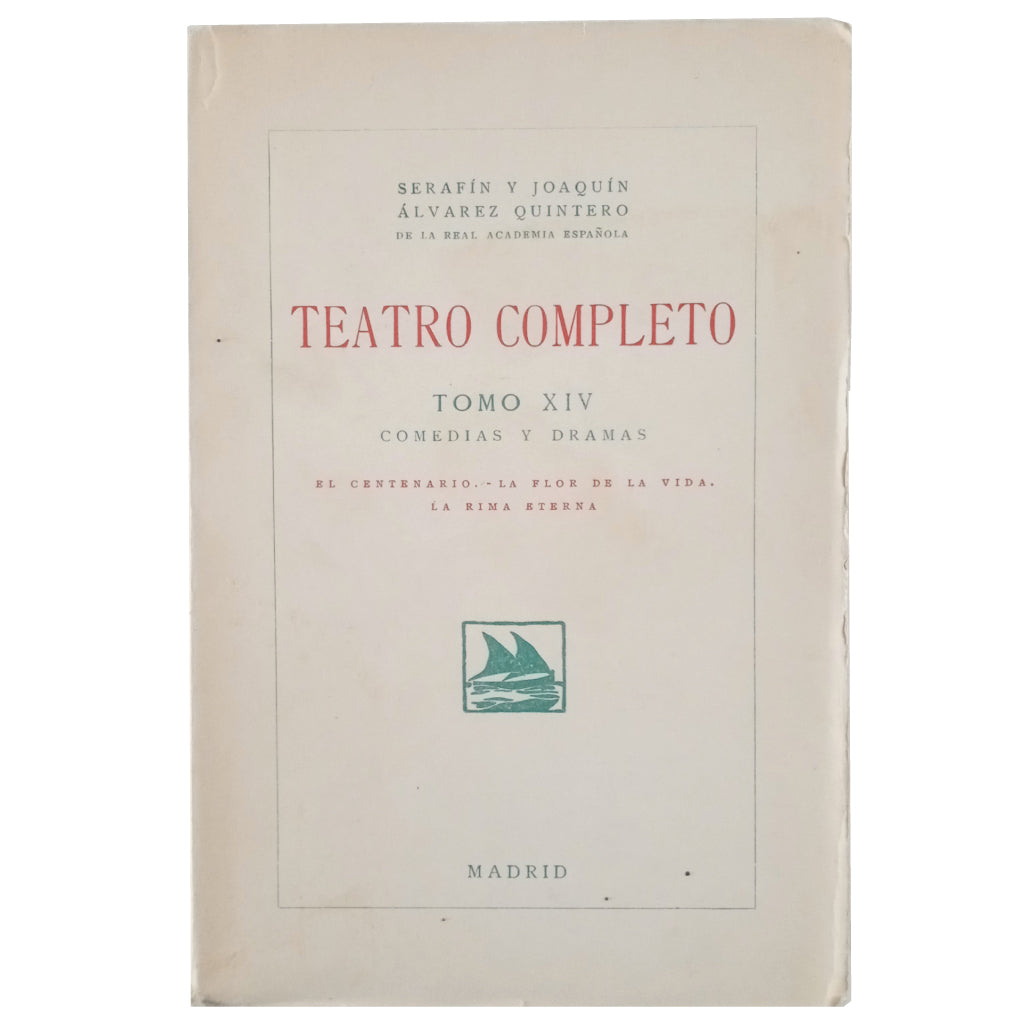 COMPLETE THEATER. VOLUME XIV: COMEDIES AND DRAMAS. Álvarez Quintero, Serafín and Joaquín