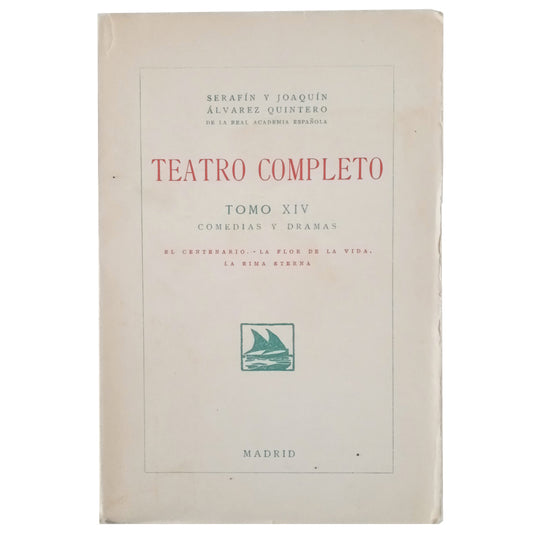 TEATRO COMPLETO. TOMO XIV: COMEDIAS Y DRAMAS. Álvarez Quintero, Serafín y Joaquín