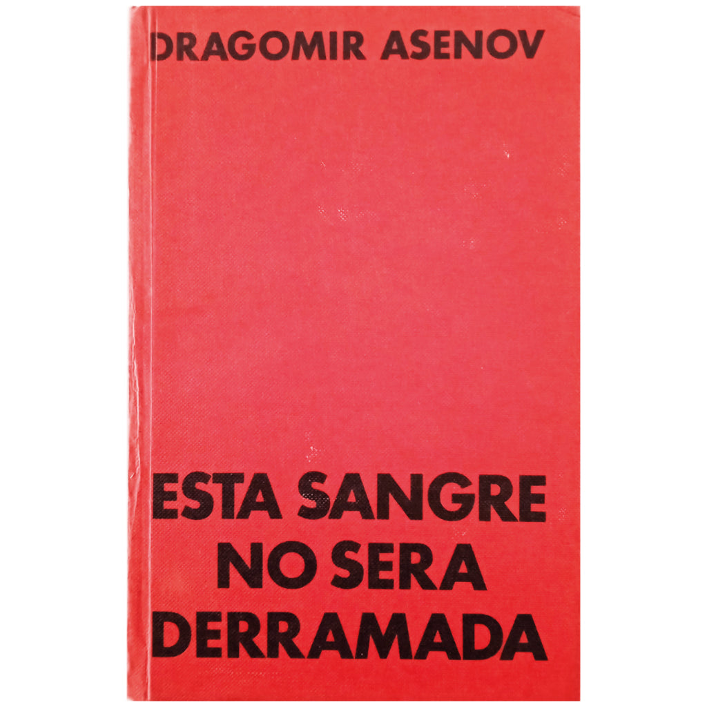 THIS BLOOD WILL NOT BE SHED. Asenov, Dragomir