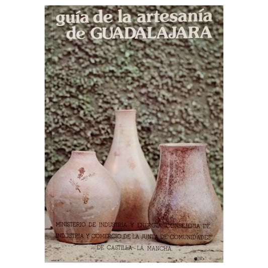 GUIDE TO GUADALAJARA CRAFTS. López de los Mozos, José Ramón