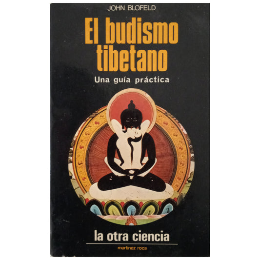 TIBETAN BUDDHISM. A practical guide. Blofeld, John