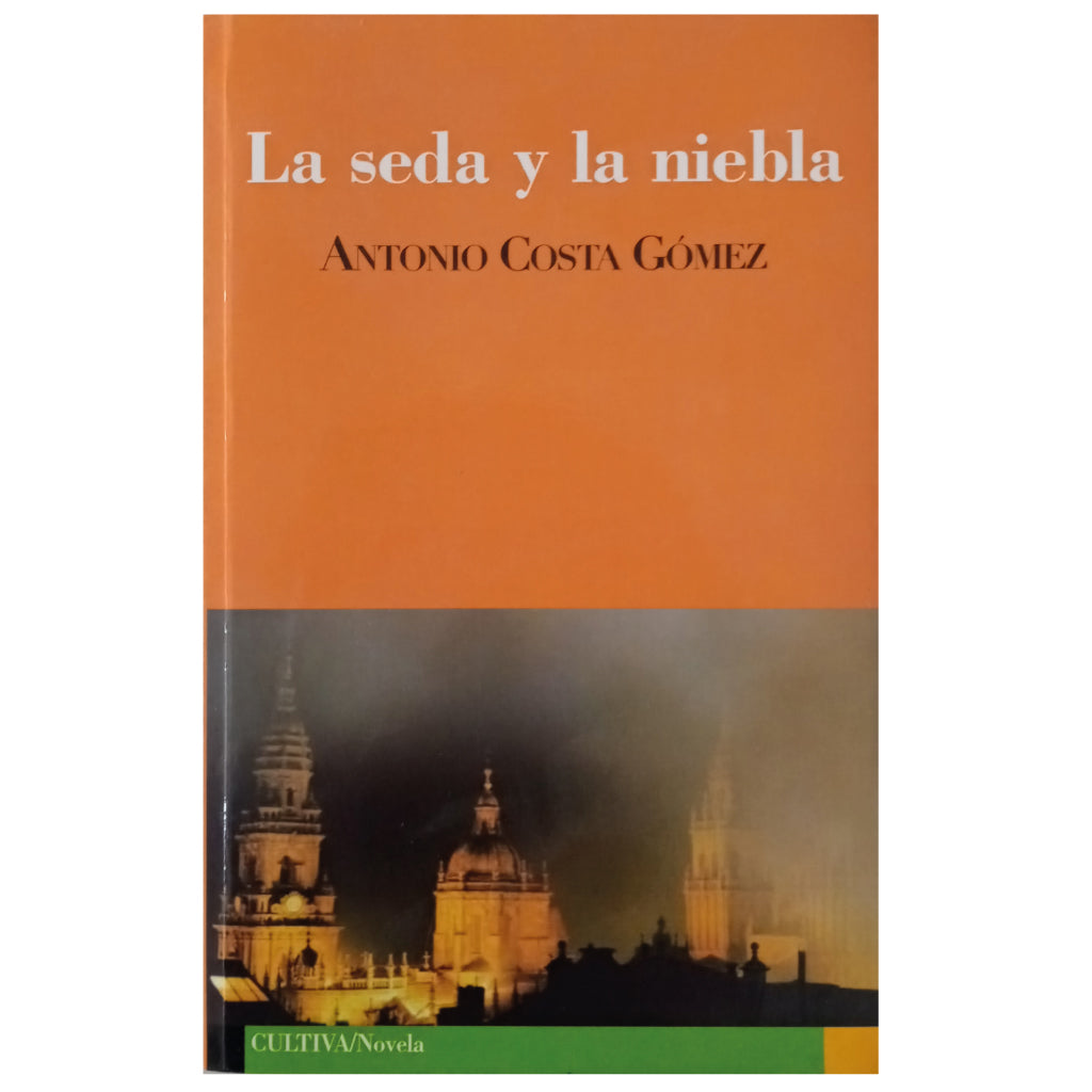 LA SEDA Y LA NIEBLA. Costa Gómez, Antonio