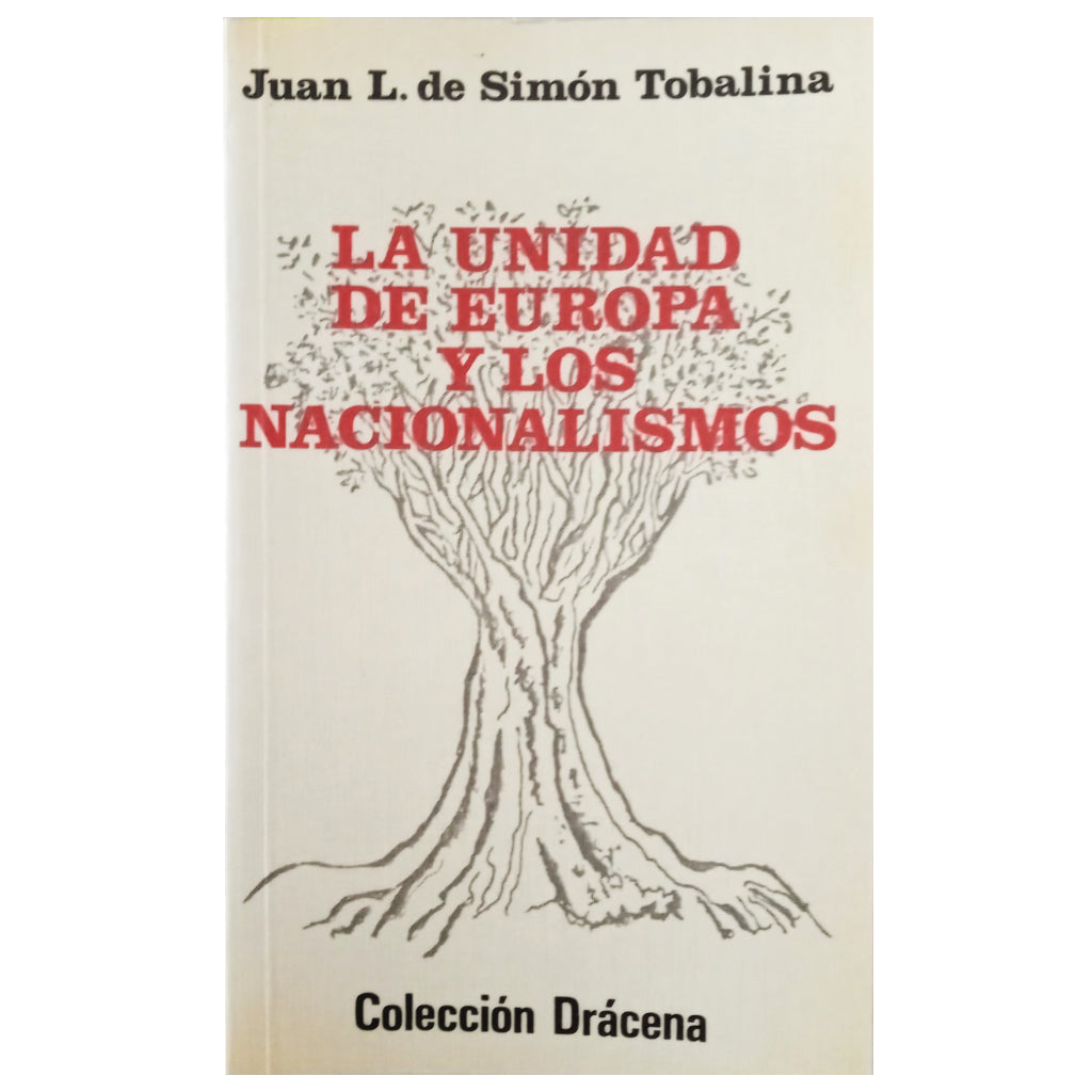 THE UNITY OF EUROPE AND NATIONALISM. Simón Tobalina, Juan L.