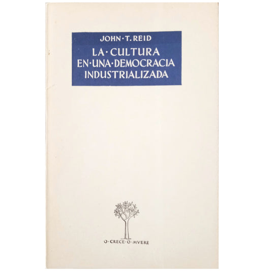 LA CULTURA EN UNA DEMOCRACIA INDUSTRIALIZADA. Reid, John T.