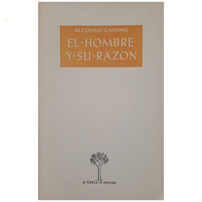 EL HOMBRE Y SU RAZÓN. Candau, Alfonso