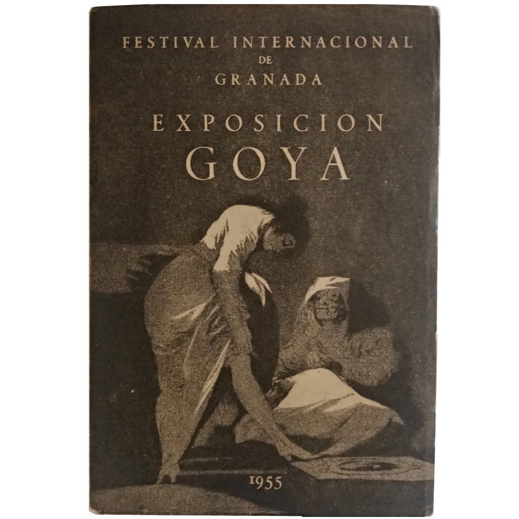 EXPOSICIÓN GOYA. Catálogo. Festival Internacional De Granada