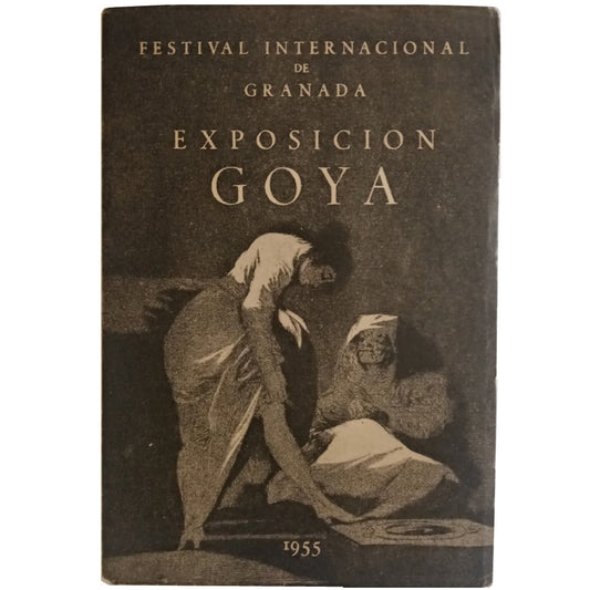 EXPOSICIÓN GOYA. Catálogo. Festival Internacional De Granada