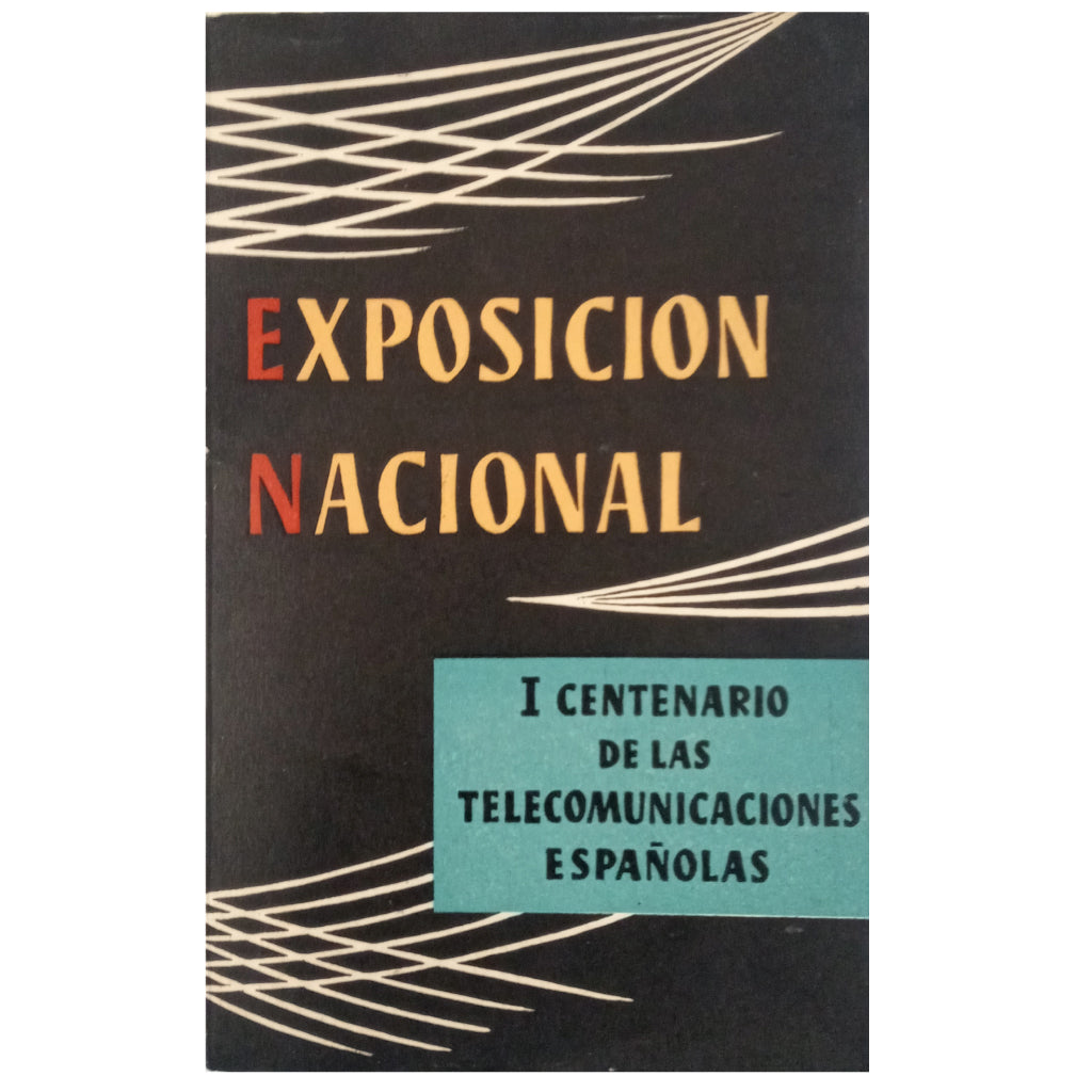 EXPOSICIÓN NACIONAL DE LAS TELECOMUNICACIONES. I CENTENARIO DE LAS TELECOMUNICACIONES ESPAÑOLAS