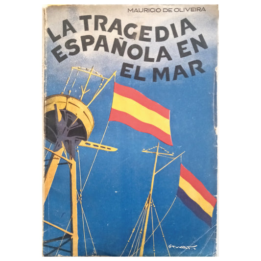 LA TRAGEDIA ESPAÑOLA EN EL MAR. Oliveira, Mauricio de