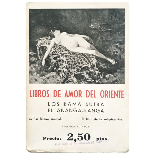 LIBROS DE AMOR DEL ORIENTE. LOS KAMA SUTRA. EL ANANGA-RANGA. La flor lasciva oriental. El libro de la voluptuosidad