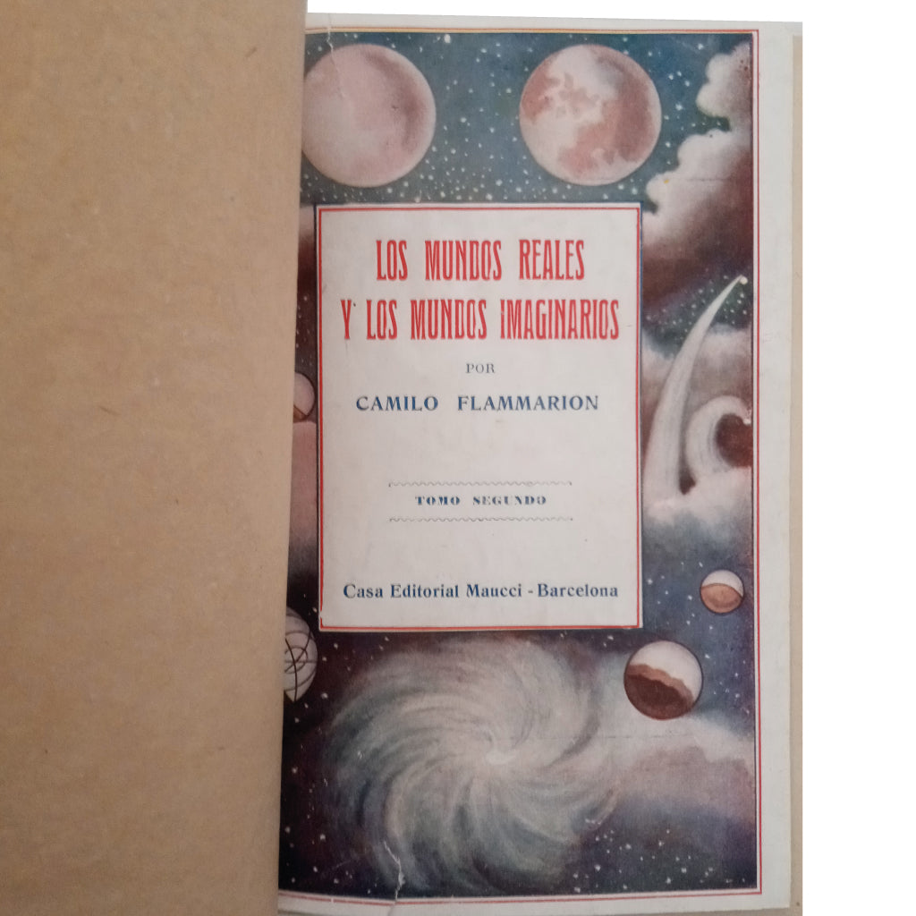 LOS MUNDOS REALES Y LOS MUNDOS IMAGINARIOS. Viaje pintoresco por el cielo. Tomos I y II. Flammarion, Camilo