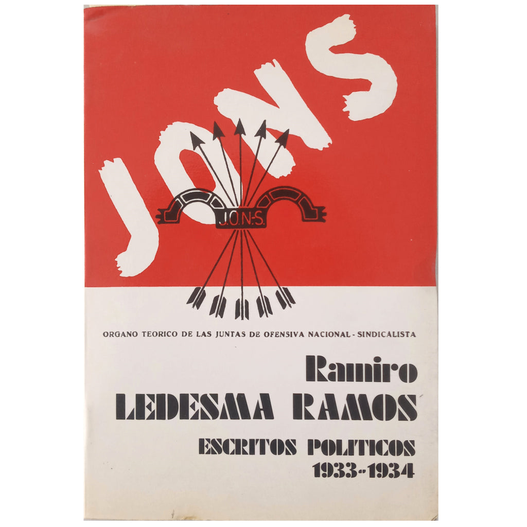 ESCRITOS POLÍTICOS-JONS. 1933-1934. Ledesma Ramos, Ramiro