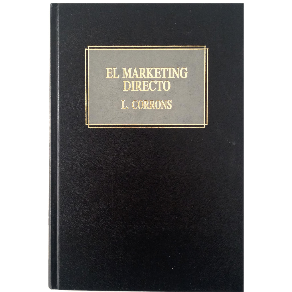 EL MÁRKETING DIRECTO PERSONALIZADO A DISTANCIA. Técnicas, Objetivos y Estrategias. Corrons Prieto, Luis