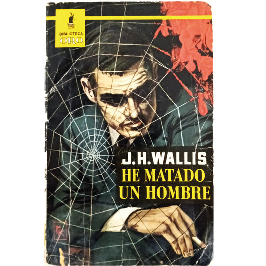 HE MATADO UN HOMBRE. Wallis, J. H.