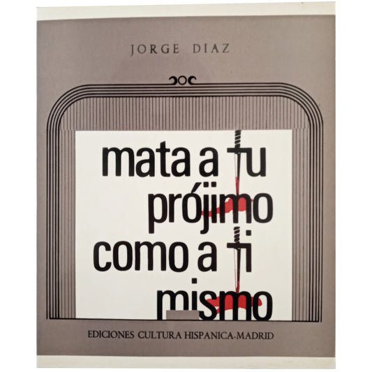 MATA A TU PRÓJIMO COMO A TI MISMO. Diaz, Jorge