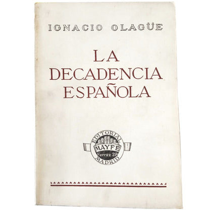 LA DECADENCIA ESPAÑOLA III. Olagüe, Ignacio