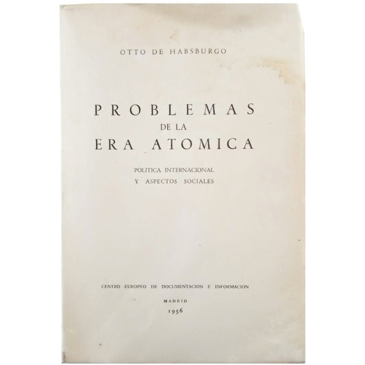 PROBLEMAS DE LA ERA ATÓMICA. Política internacional y aspectos sociales. Habsburgo, Otto de