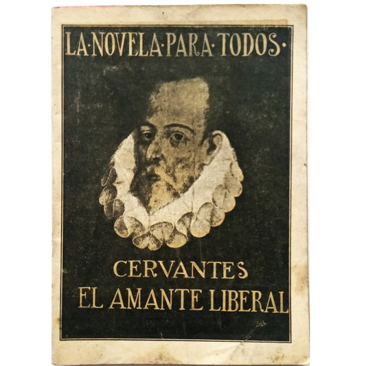 THE NOVEL FOR EVERYONE Nº XI: THE LIBERAL LOVER. Cervantes, Miguel de