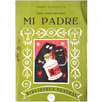 BIBLIOTECA TEATRAL Nº 167: MI PADRE. Muñoz Seca, Pedro y Pérez Fernández, Pedro