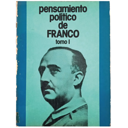 PENSAMIENTO POLÍTICO DE FRANCO. Antología. Tomo I. Río Cisneros, Agustín (Coord.)