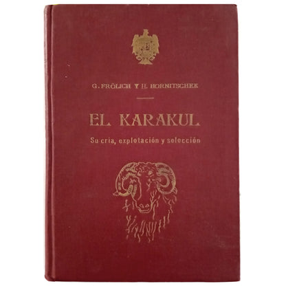 THE KARAKUL. Its breeding, exploitation and selection. Frölich, G. / Hornitschek, H.