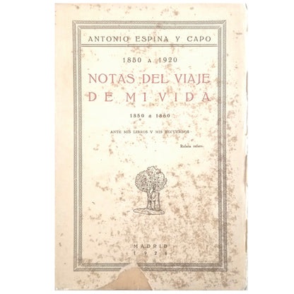 1850 TO 1920. NOTES FROM THE TRIP OF MY LIFE, 1850 TO 1860. Before my books and my memories. Espina y Capo, Antonio