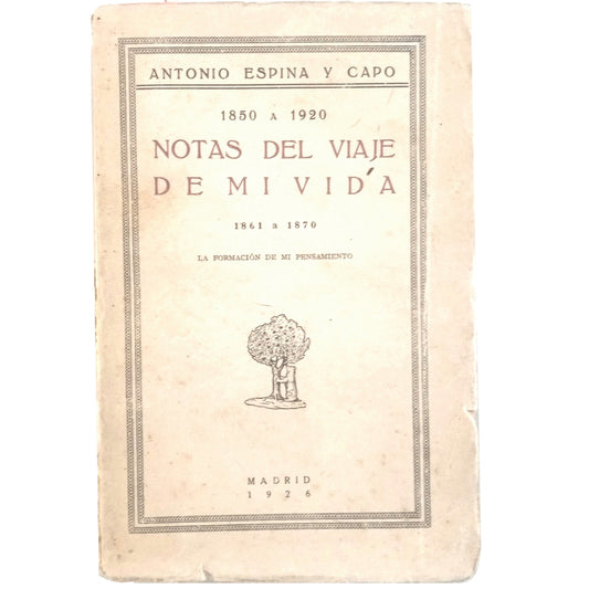 1850 A 1920. NOTAS DEL VIAJE DE MI VIDA, 1861 A 1870. Espina y Capo, Antonio