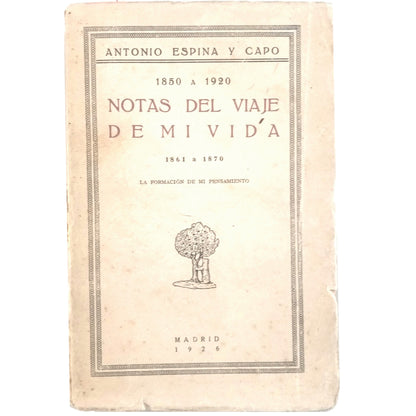 1850 TO 1920. NOTES FROM THE TRIP OF MY LIFE, 1861 TO 1870. Espina y Capo, Antonio