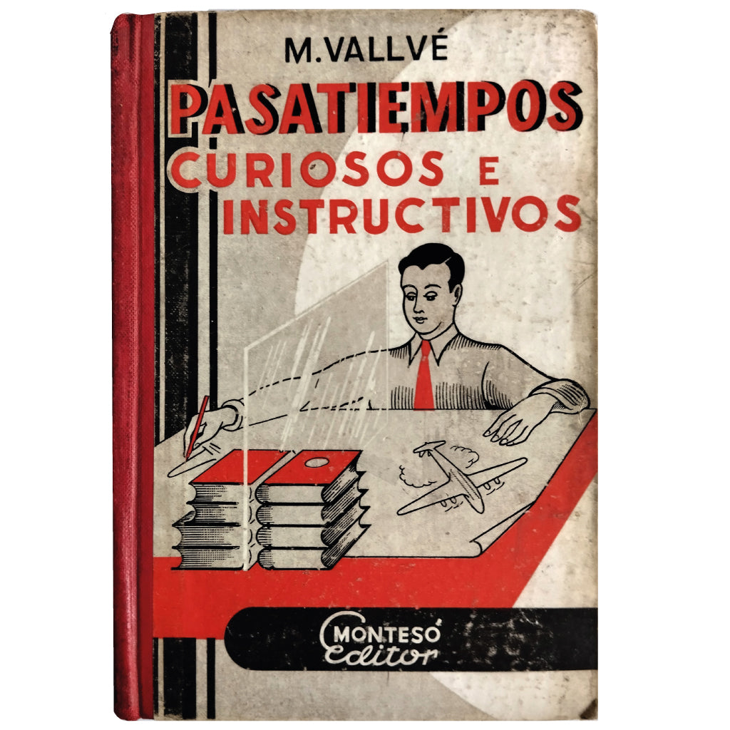 PASATIEMPOS CURIOSOS E INSTRUCTIVOS. Vallvé, M.