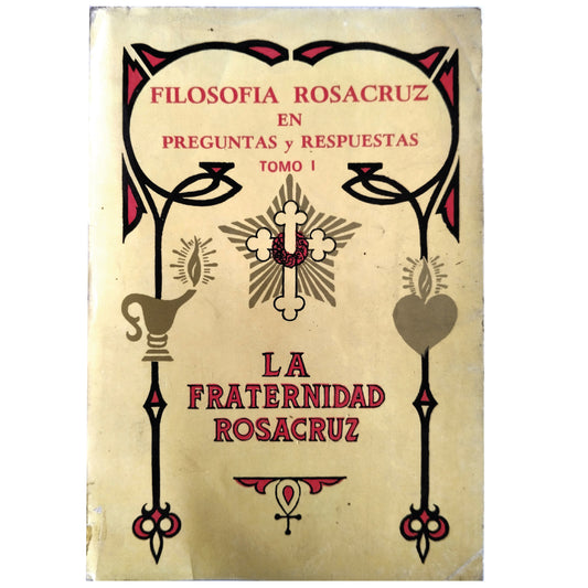 FILOSOFÍA ROSACRUZ EN PREGUNTAS Y RESPUESTAS. Tomo I. Heindel, Max