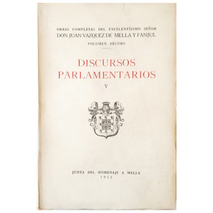 PARLIAMENTARY SPEECHES V. Vázquez de Mella y Fanjul, Juan