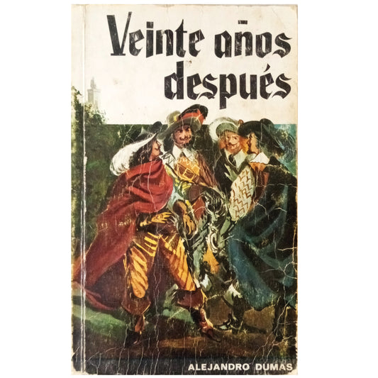 VEINTE AÑOS DESPUÉS (Continuación de Los tres mosqueteros). Dumas, Alejandro