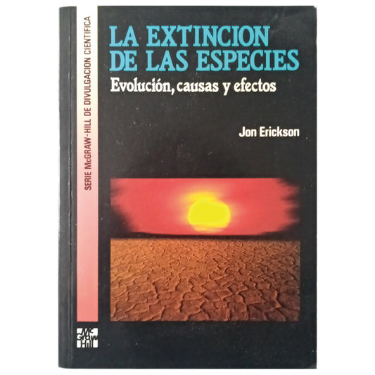 THE EXTINCTION OF SPECIES. Evolution, causes and effects. Erickson, Jon