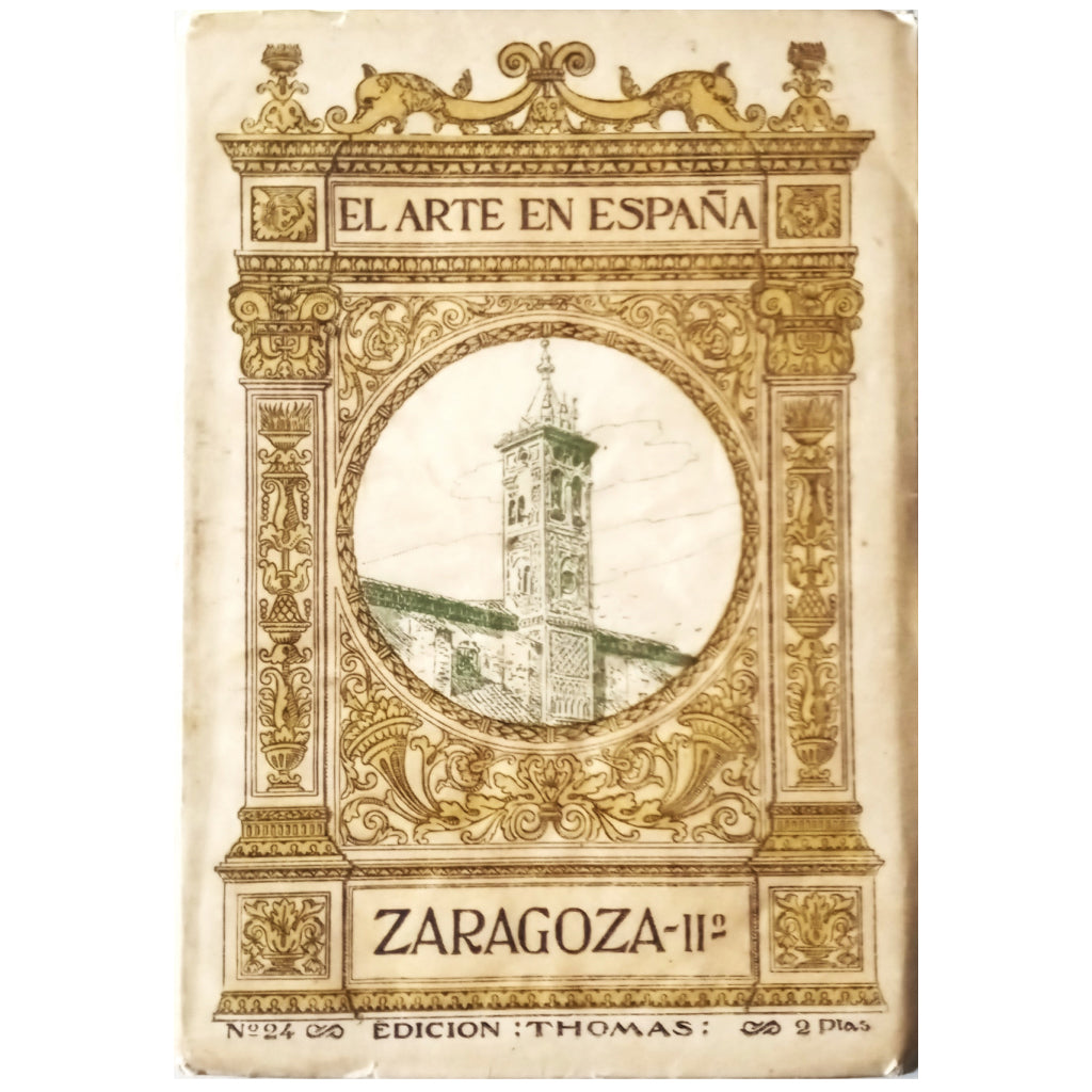 EL ARTE EN ESPAÑA 24: ZARAGOZA II. Gascón de Golor, Anselmo
