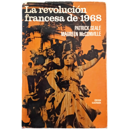 THE FRENCH REVOLUTION OF 1968. Seale, Patrick/ McConville, Maureen