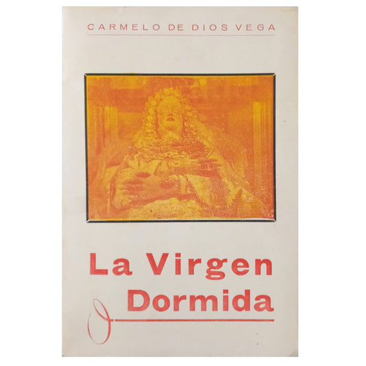 LA VIRGEN DORMIDA. Dios Vega, Carmelo de